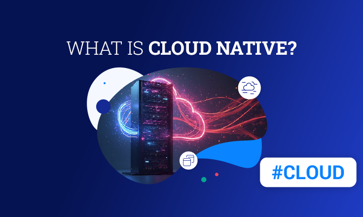 What Is Cloud Native?